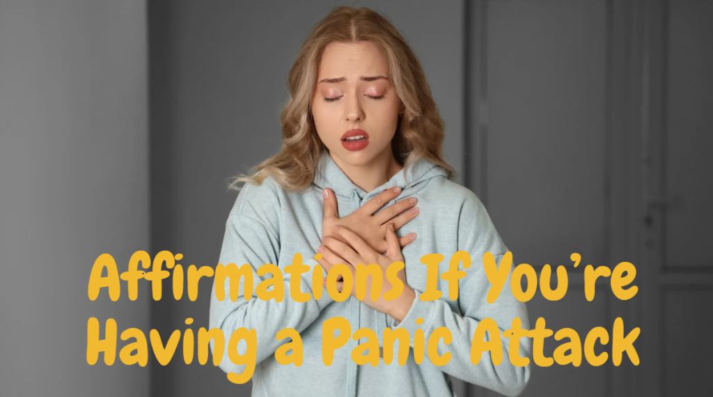 Affirmations If You’re Having a Panic Attack