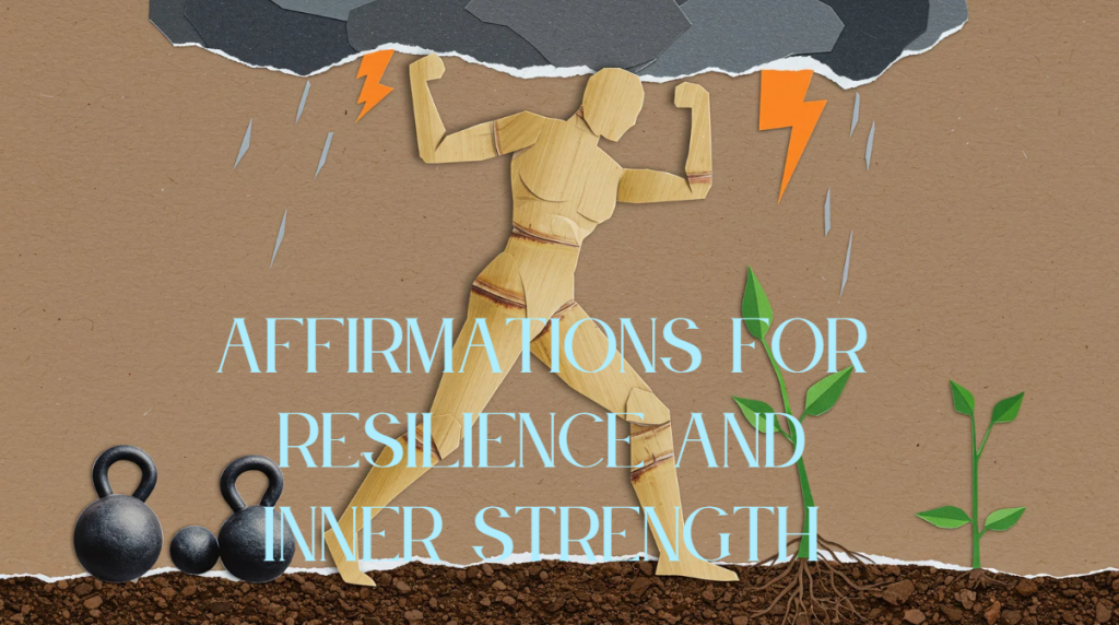 affirmations for resilience and inner strength