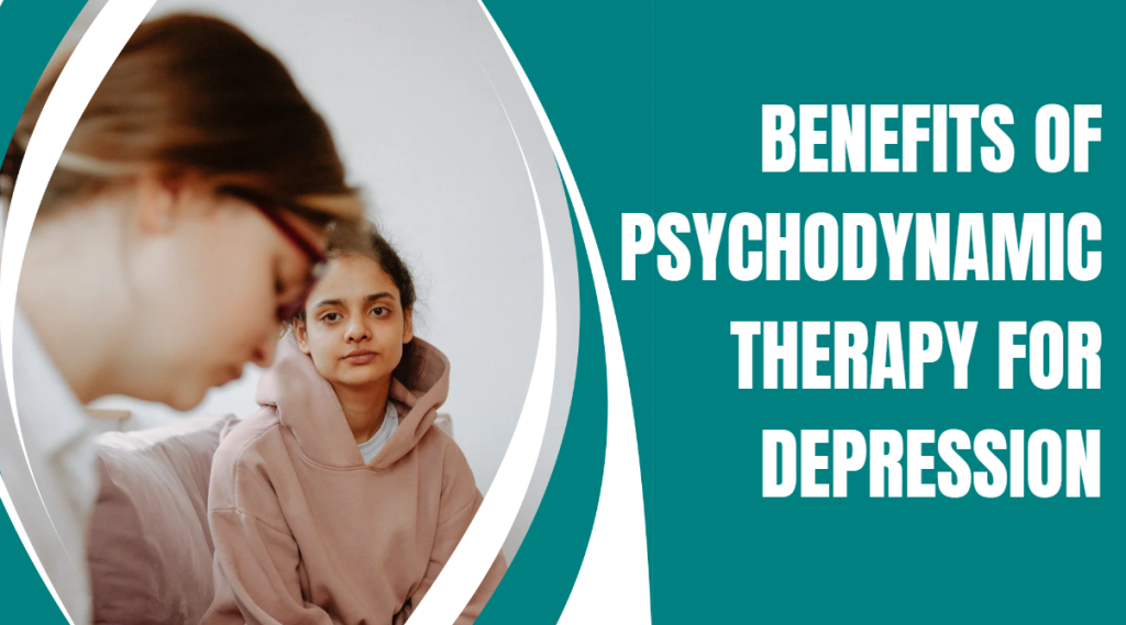 benefits of psychodynamic therapy for depression