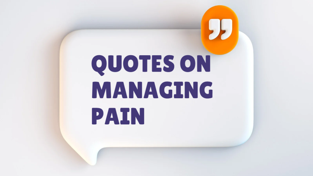 quotes on managing pain
