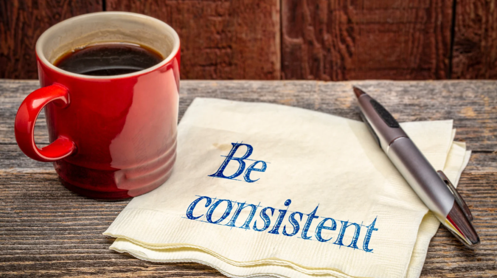 Keep a consistent schedule